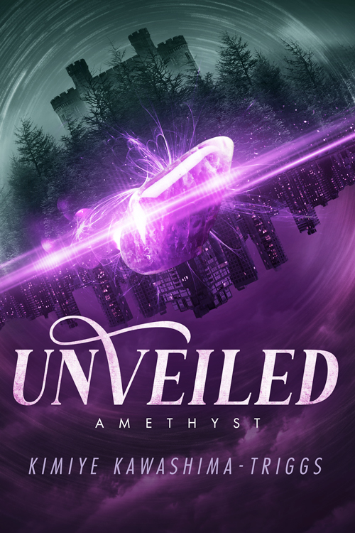 UnVeiled book cover showing a forest with castle image over a flipped city skyline, divided by a glowing energy line with an amethyst stone in the center